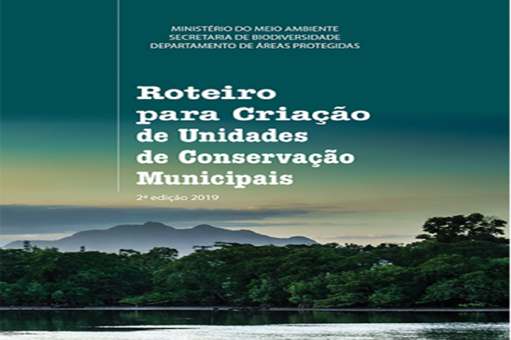 Nova edição do Roteiro para Criação de Unidades de Conservação Municipais é lançada no Brasil