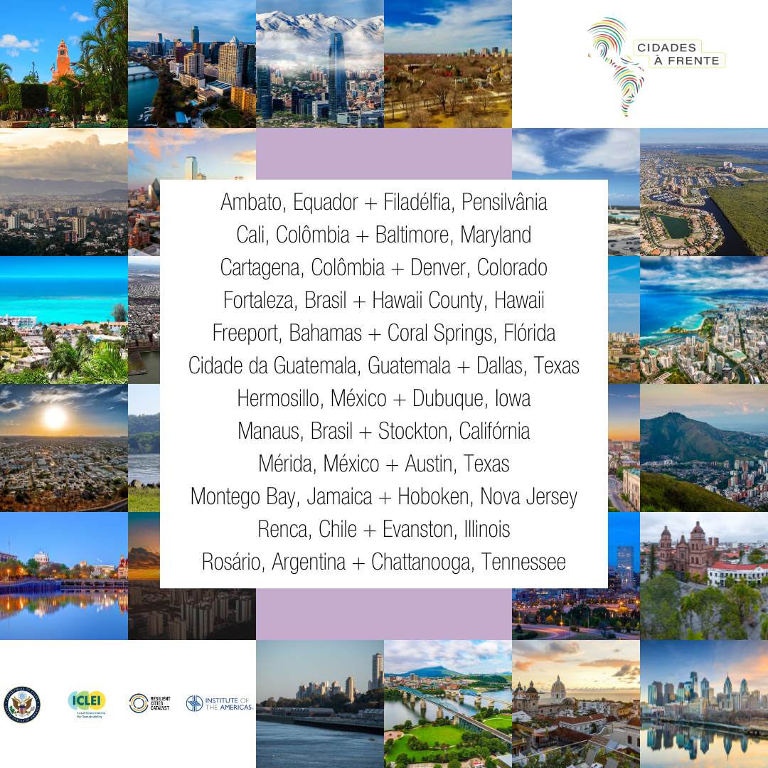 Departamento de Estado, ICLEI-Governos Locais para Sustentabilidade e Parceiros divulgam Cidades Participantes selecionadas para o Programa Cidades à Frente