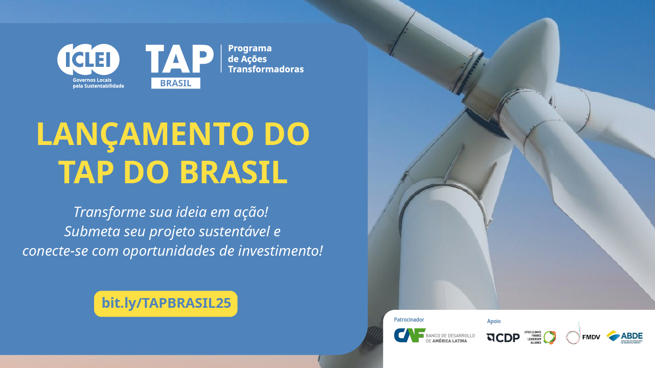 ICLEI apresenta o TAP Brasil e abre chamada para projetos de ação climática até setembro