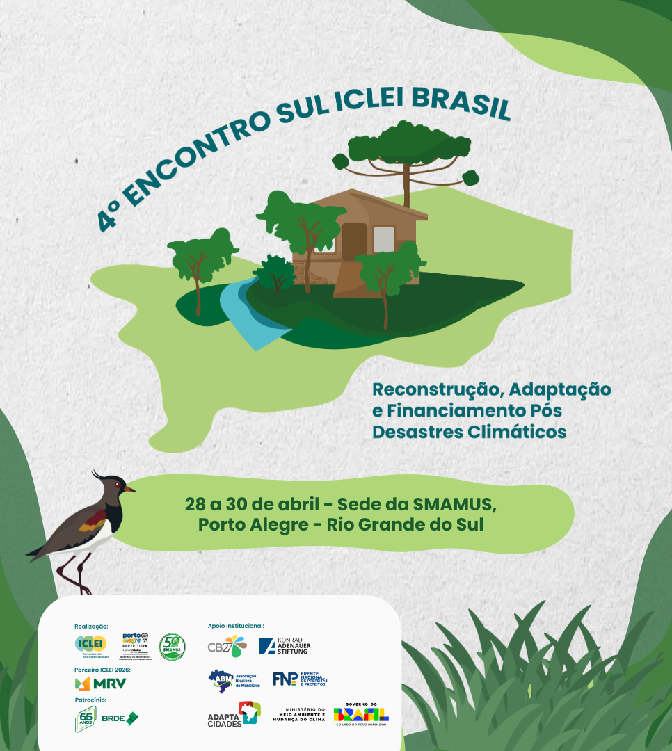 4º Encontro Regional Sul do ICLEI Brasil foca em reconstrução, adaptação e financiamento pós-desastres climáticos