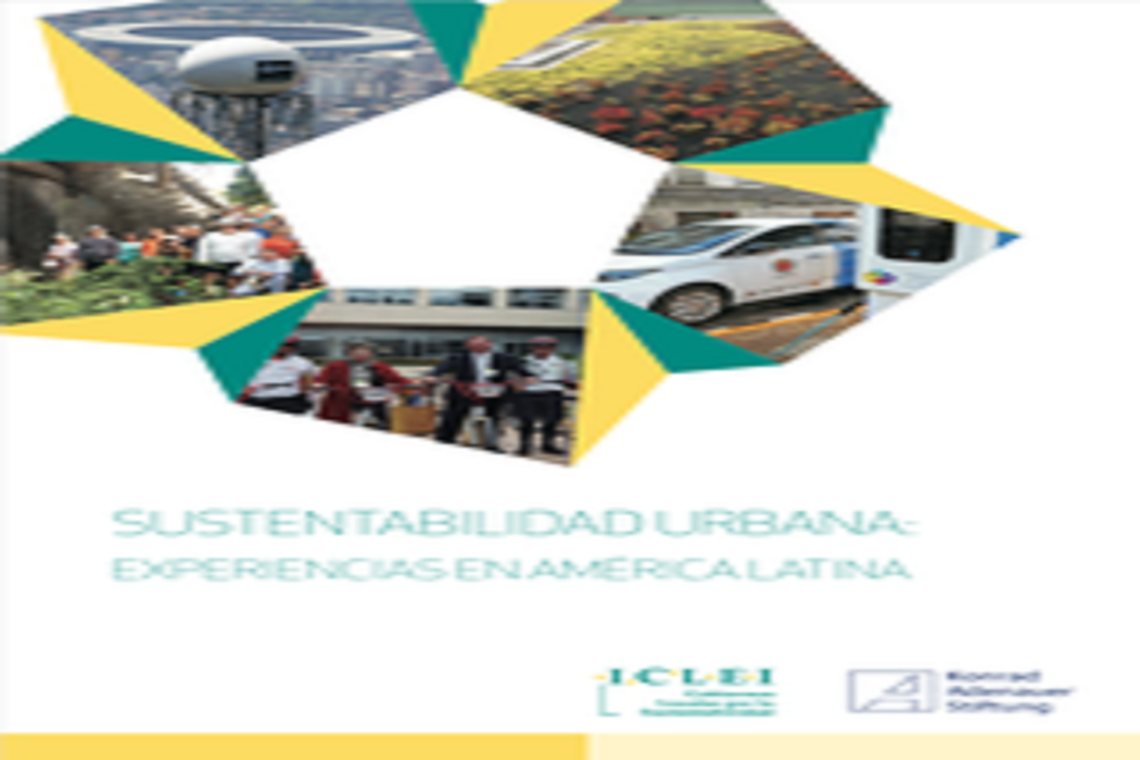 ICLEI y Fundación Konrad Adenauer lanzan publicación para inspirar ciudades sustentables en América Latina